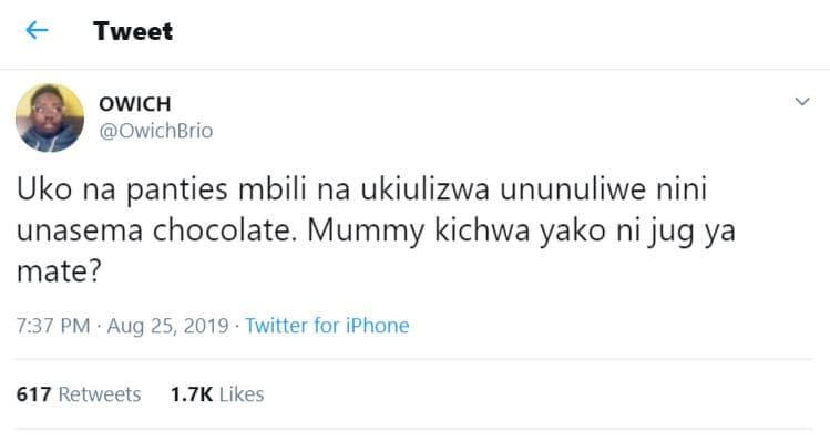 Tweet owich owichbrio uko na panties mbili na ukiulizwa ununuliwe nini unasema c