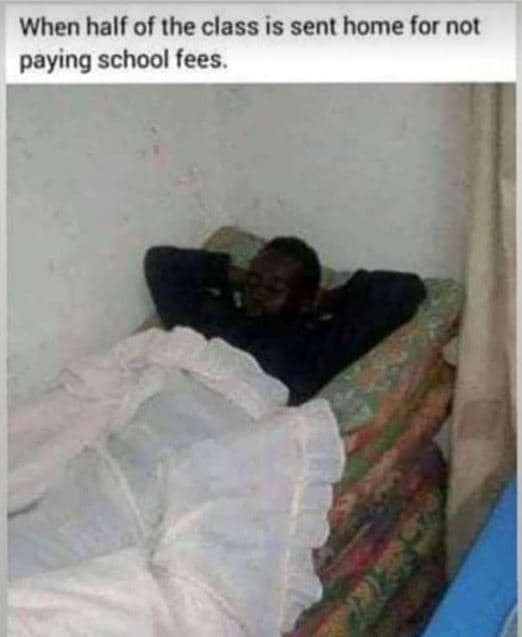 When half of the class is sent home for not paying school fees.