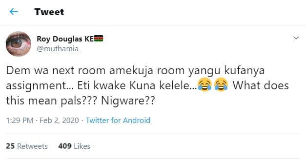 Tweet roy douglas ke muthamia dem wa next room amekuja room yangu kufanya assign
