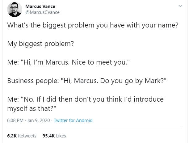 Marcus vance marcuscvance what's the biggest problem you have with your name? my