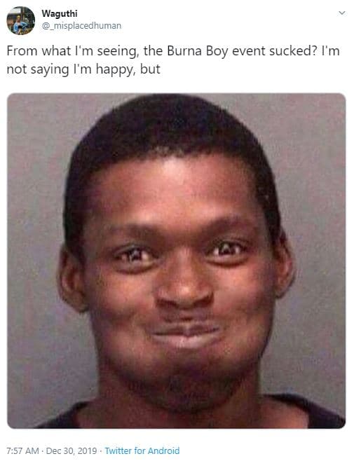 Waguthi _misplacedhuman from what i'm seeing the burna boy event sucked? im not