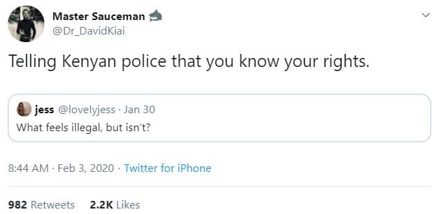 Master sauceman dr_davidkiai telling kenyan police that you know your rights. je