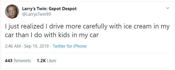 Larry's iwin gspot despot larrystwingg just realized drive more carefully with i