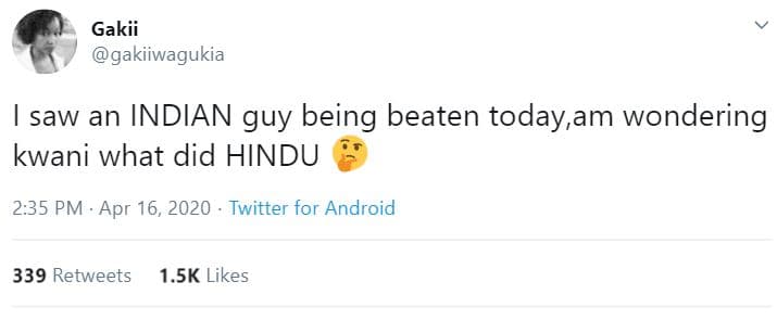 Gakii gakiiwagukia saw an indian guy being beaten today, am wondering kwani what
