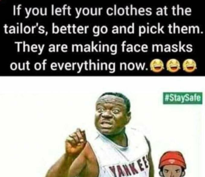 If you left your clothes at the tailor's, better g0 and pick them. they are maki