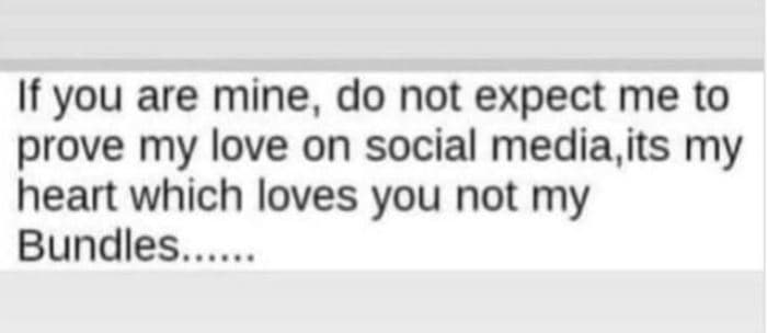 If you are mine, do not expect me to prove my love on social media its my heart