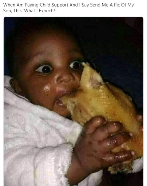 When am paying child support and say send me a pic of my son, this what expectl!