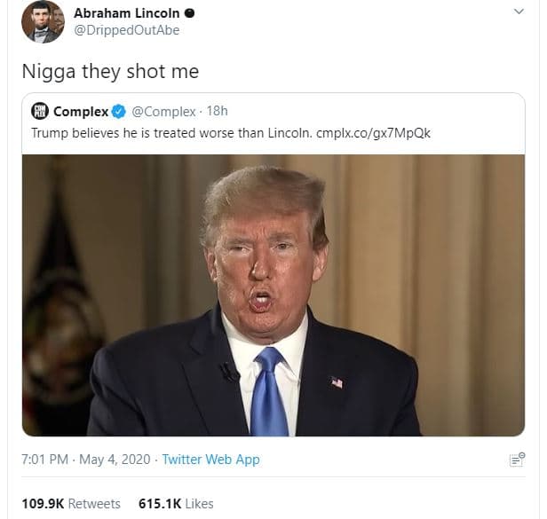 Abraham lincoln drippedoutabe nigga they shot me complex complex 18h trump belie