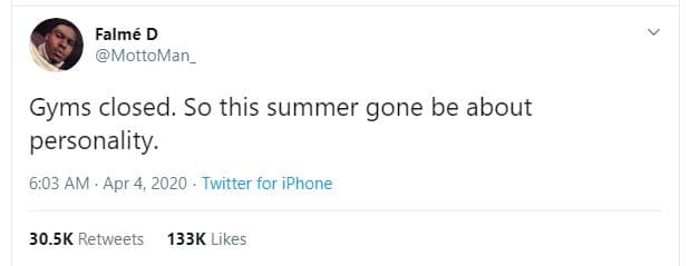 Falmé d mottoman _ gyms closed. so this summer gone be about personality. 6.03 a