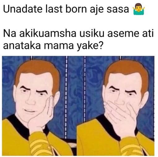 Unadate last born aje sasa na akikuamsha usiku aseme ati anataka mama yake?