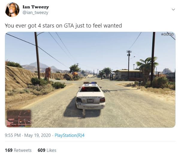 Ian tweezy ian_tweezy you ever got 4 stars on gta just to feel wanted 9,55 pm ma