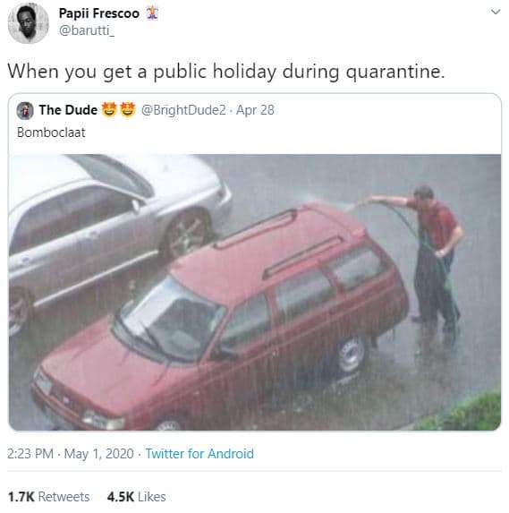 Papii frescoo barutti _ when you get public holiday during quarantine. the dude