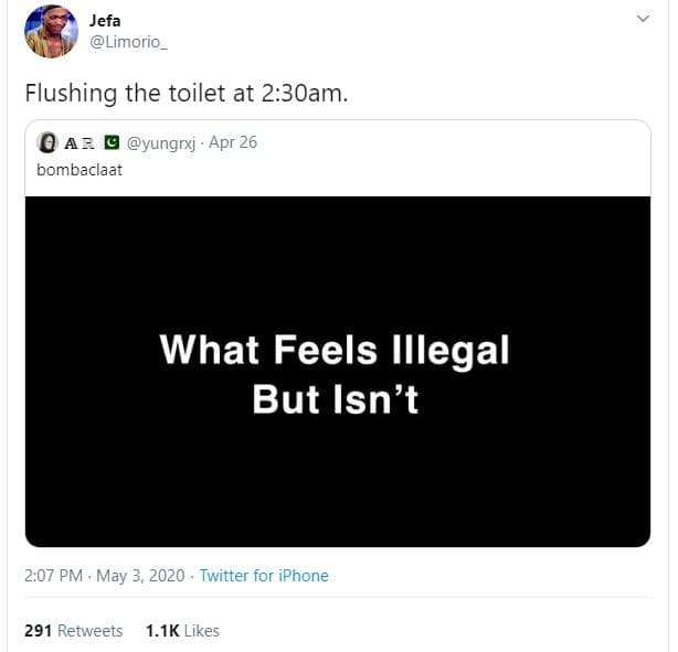 Jefa limorio _ flushing the toilet at 2.30am 0 a yungrxj apr 26 bombaclaat what