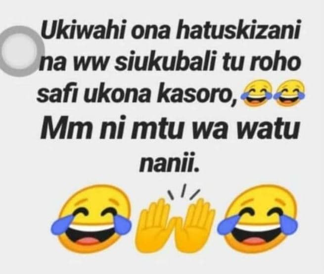 Ukiwahi ona hatuskizani na ww siukubali tu roho safi ukona kasoro, mm ni mtu wa