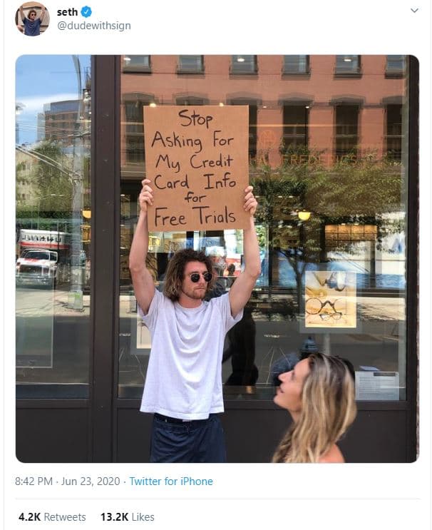 Seth dudewithsign stop asking for my credit card info for free trials 8,42 pm ju