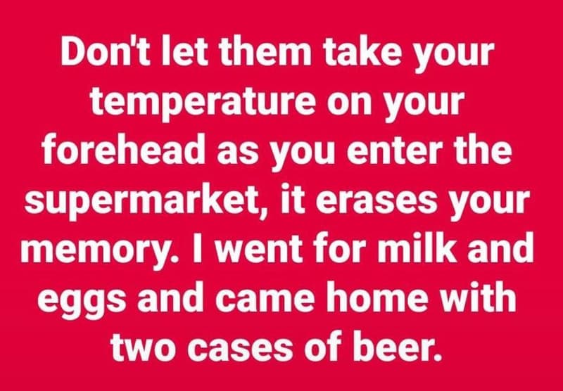 Don't let them take your temperature on your forehead as you enter the supermark