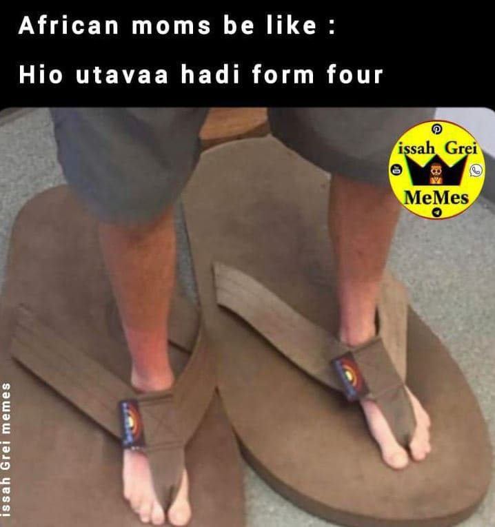 African moms be like 2 hio utavaa hadi form four issah grei memes 5
