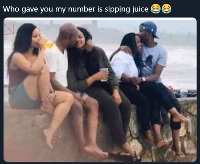 Who gave you my number is sipping juice