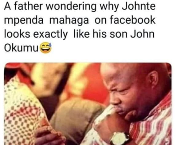 A father wondering why johnte mpenda mahaga on facebook looks exactly like his s
