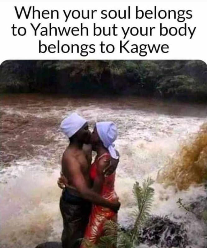 When your soul belongs to yahweh but your body belongs to kagwe
