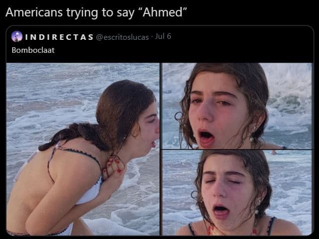 Americans trying to say ahmed indir ectas escritoslucas jul 6 bomboclaat
