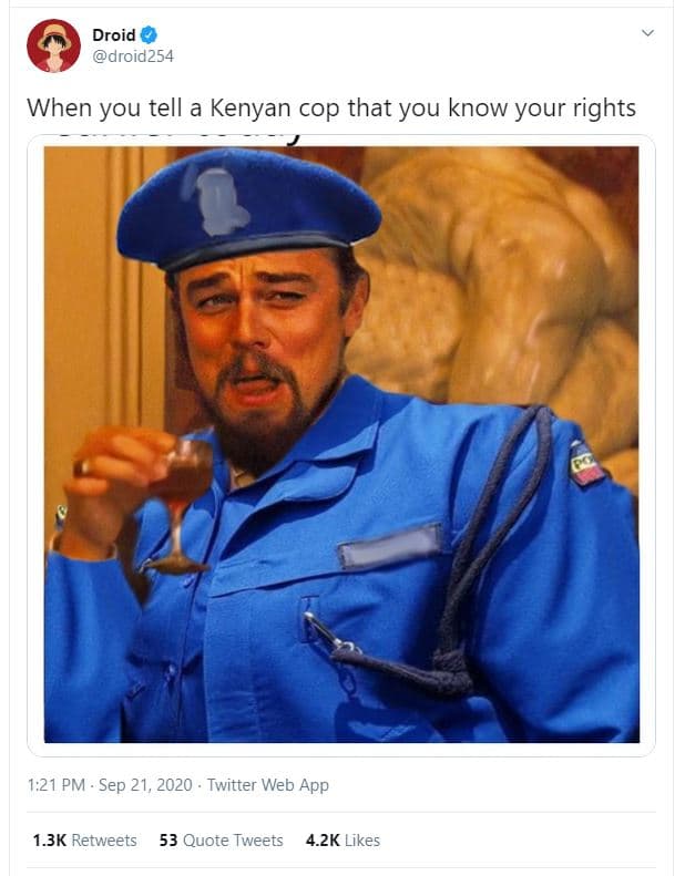 Droid droid254 when you tell a kenyan cop that you know your rights 1.21 pm . se