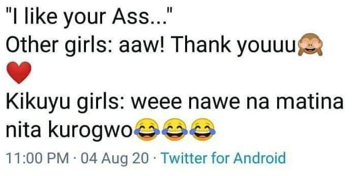 Like your ass other girls aaw! thank youuu kikuyu girls weee nawe na matina nita