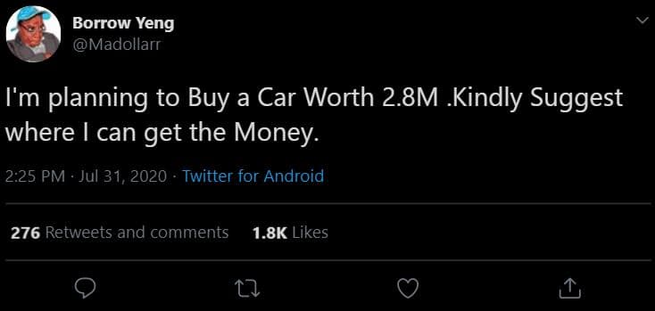 Borrow yeng madollarr i'm planning to buy a car worth 2.8m kindly suggest where