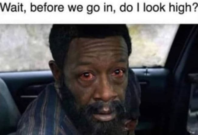 Wait, before we go in, do look high?