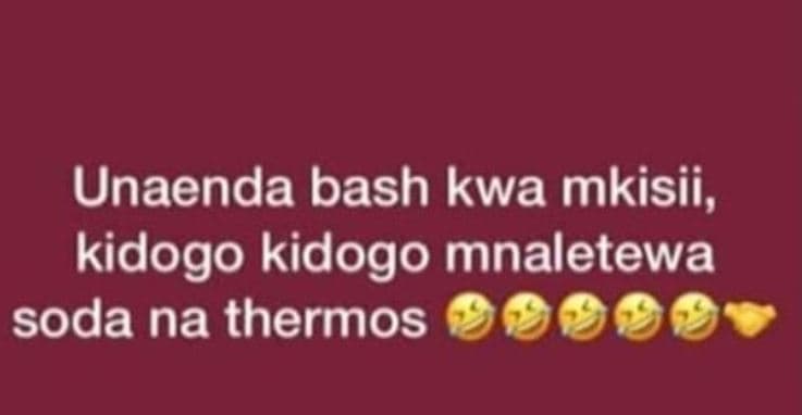 Unaenda bash kwa mkisii , kidogo kidogo mnaletewa soda na thermos