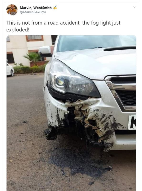 Marvin, wordsmith marvingakunyi this is not from a road accident, the fog light