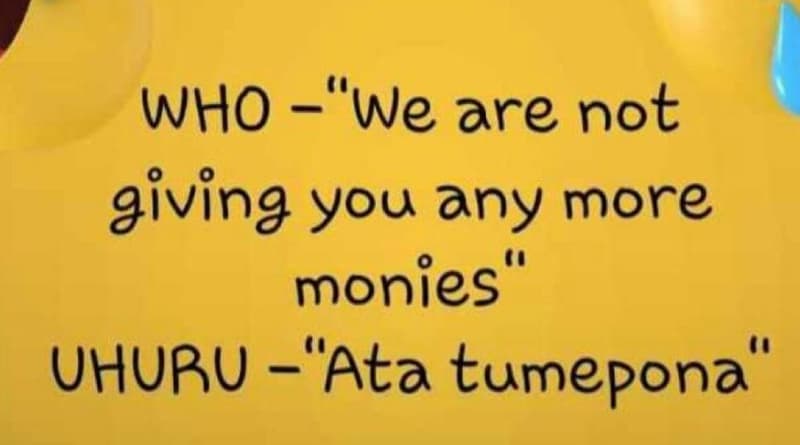 Who we are not giving you any more monies 6 6 uhuru ata tumepona'