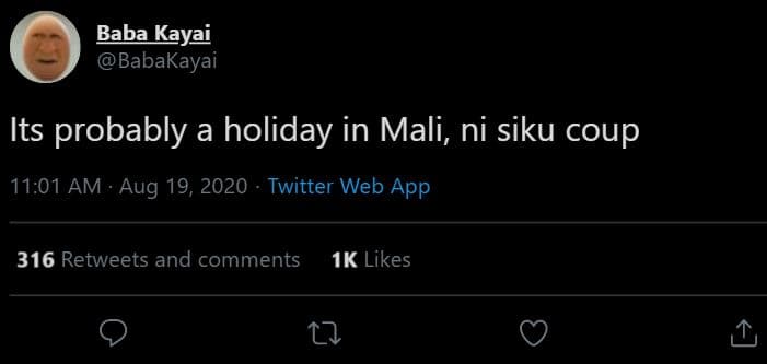 Baba kayai babakayai its probably a holiday in mali, ni siku coup 11.01 am . aug