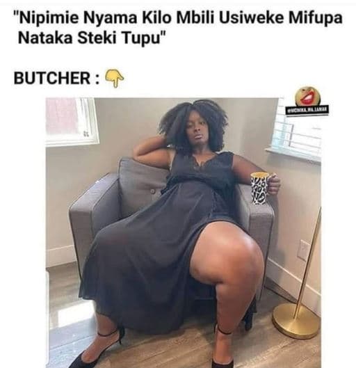 Nipimie nyama kilo mbili usiweke mifupa nataka steki tupu butcher