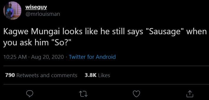 Wiseguy mrlouisman kagwe mungai looks like he still says sausage' when you ask h