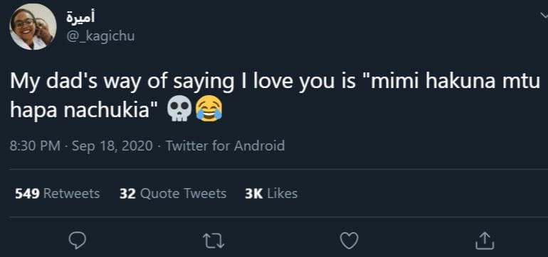 Uel _kagichu my dad's way of saying love you is mimi hakuna mtu hapa nachukia 8.