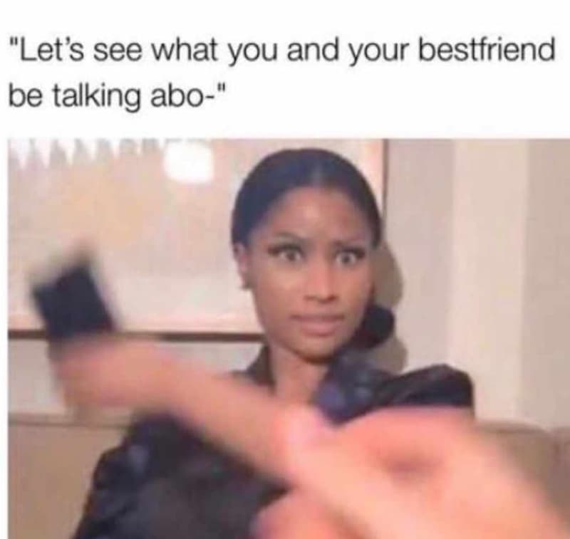 Let's see what you and your bestfriend be talking abo