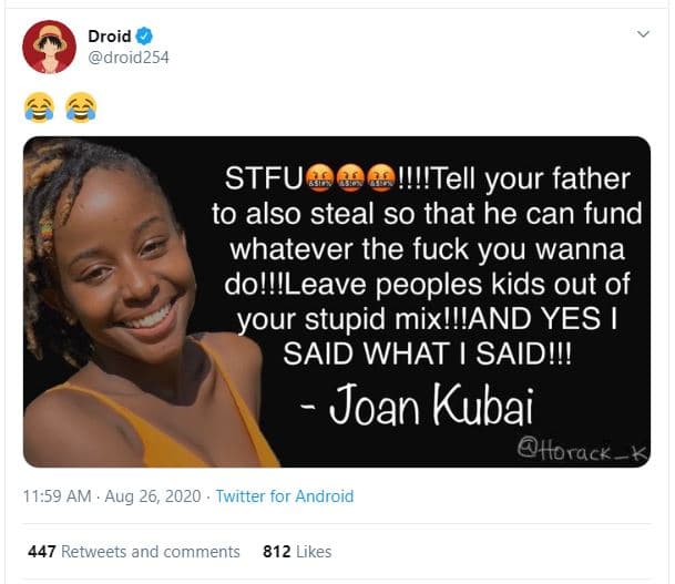 Droid droid254 stfu i!tell your father to also steal so that he can fund whateve