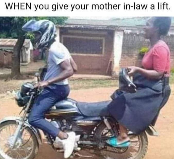 When you give your mother inlaw a lift.