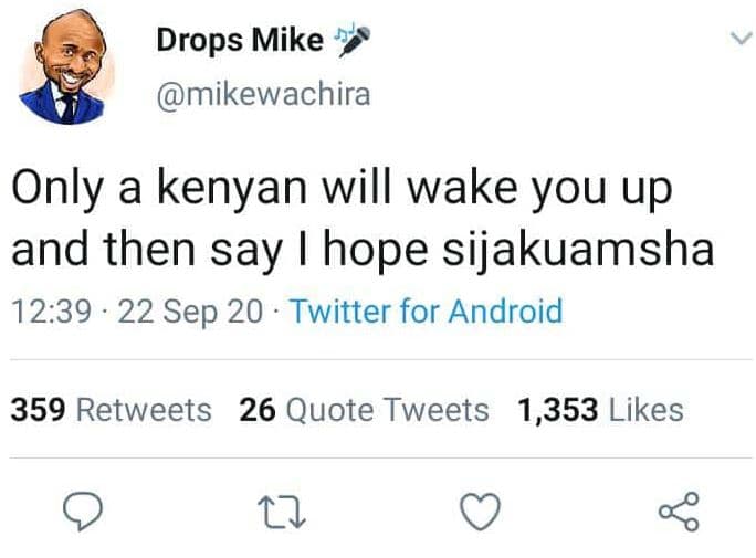 Drops mike mikewachira only a kenyan will wake you up and then say hope sijakuam