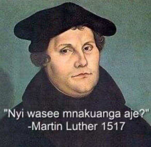 'nyi wasee mnakuanga aje? martin luther
