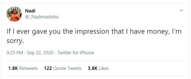 Nadi _nadimadisha if ever gave you the impression that have money i'm sorry. 9.2