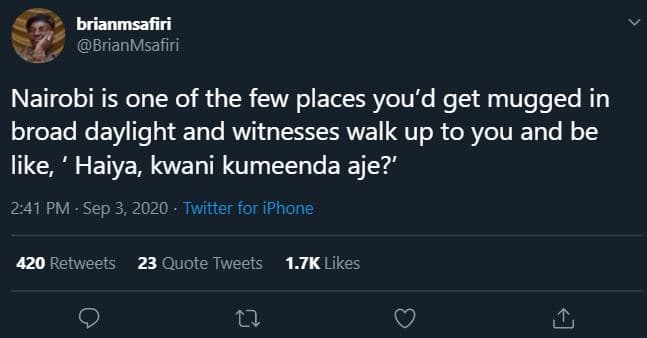 Brianmsafiri brianmsafiri nairobi is one of the few places you'd get mugged in b