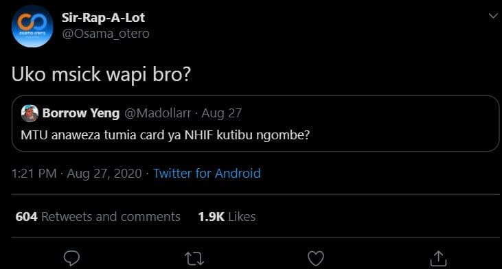 0 sirrapalot osama_otero uko msick wapi bro? borrow yeng madollarr aug 27 mtu an