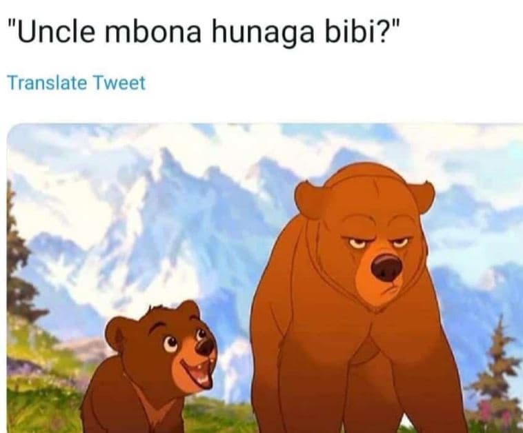 Uncle mbona hunaga bibi? translate tweet