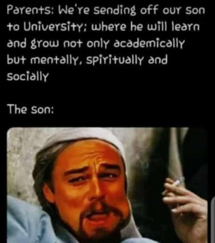 Parents we're sending off ouy son o university where he will leoro and grow not