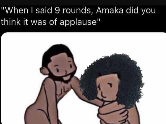 When said 9 rounds, amaka did you think it was of applause