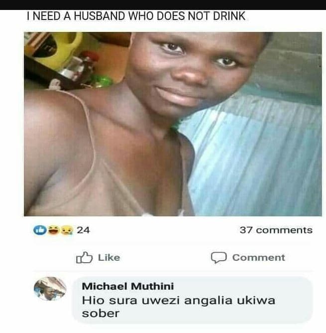 Need ahusband who doesnot drink 24 37 comments t like comment michael muthini hi