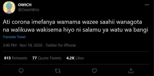 Owich owichbrio ati corona imefanya wamama wazee saahii wanagota na walikuwa wak