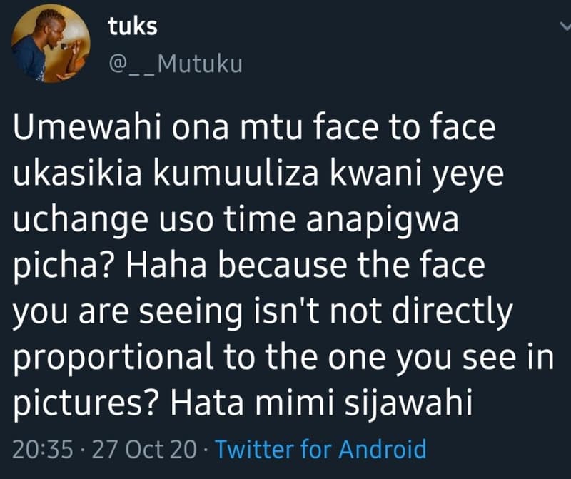 Tuks mutuku umewahi ona mtu face to face ukasikia kumuuliza kwani yeye uchange u